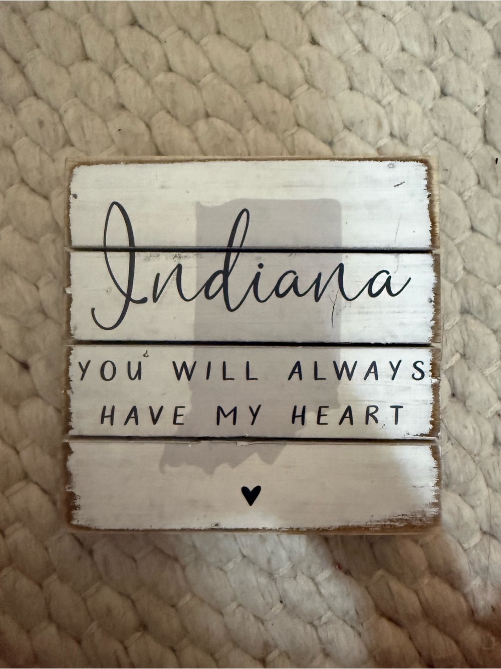 Indiana Wooden Sign - You Will Always Have My Heart